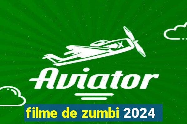 filme de zumbi 2024